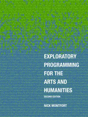 Programare exploratorie pentru arte și științe umaniste, ediția a doua - Exploratory Programming for the Arts and Humanities, Second Edition