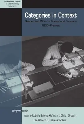Categorii în context: Gen și muncă în Franța și Germania, 1900-prezent - Categories in Context: Gender and Work in France and Germany, 1900-Present