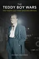 Teddy Boy Wars - Cultul tinerilor care a șocat Marea Britanie - Teddy Boy Wars - The Youth Cult that Shocked Britain