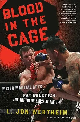 Blood in the Cage: Arte marțiale mixte, Pat Miletich și ascensiunea furibundă a UFC - Blood in the Cage: Mixed Martial Arts, Pat Miletich, and the Furious Rise of the UFC