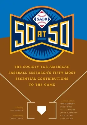 Sabr 50 la 50: Cele mai esențiale 50 de contribuții la joc ale Societății pentru cercetarea baseballului american - Sabr 50 at 50: The Society for American Baseball Research's Fifty Most Essential Contributions to the Game