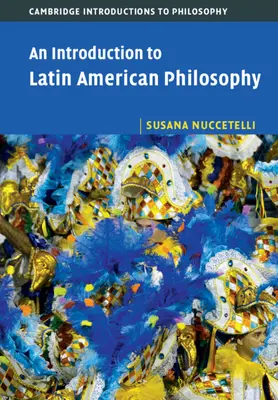 O introducere în filosofia latino-americană - An Introduction to Latin American Philosophy