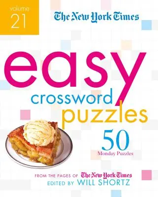 The New York Times Easy Crossword Puzzles Volume 21: 50 de puzzle-uri de luni din paginile New York Times - The New York Times Easy Crossword Puzzles Volume 21: 50 Monday Puzzles from the Pages of the New York Times