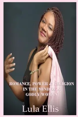 Romantism, putere și religie în mintea unei femei evlavioase - Romance, Power, & Religion in the Mind of a Godly Woman