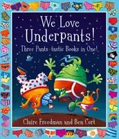 We Love Underpants! Trei cărți fantastice cu pantaloni într-una singură! - Cu: Extratereștrii iubesc pantalonii scurți, Monștrii iubesc pantalonii scurți, Extratereștrii iubesc dinopanții - We Love Underpants! Three Pants-tastic Books in One! - Featuring: Aliens Love Underpants, Monsters Love Underpants, Aliens Love Dinopants