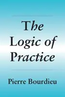 Logica practicii - The Logic of Practice