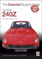 Datsun 240Z 1969 - 1973: Ghidul esențial al cumpărătorului - Datsun 240Z 1969 to 1973: Essential Buyer's Guide