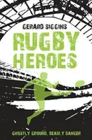 Rugby Heroes: Teren fantomatic, pericol mortal - Rugby Heroes: Ghostly Ground, Deadly Danger