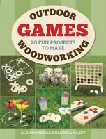 Jocuri de prelucrare a lemnului în aer liber: 20 de proiecte amuzante de realizat - Outdoor Woodworking Games: 20 Fun Projects to Make