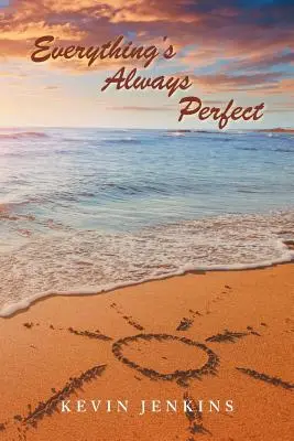 Totul este întotdeauna perfect - Everything's Always Perfect