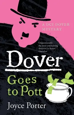 Dover merge la Pott (Un mister DCI Dover 5) - Dover Goes to Pott (A DCI Dover Mystery 5)