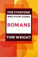 Ghid de studiu biblic pentru toată lumea: Romani - For Everyone Bible Study Guide: Romans