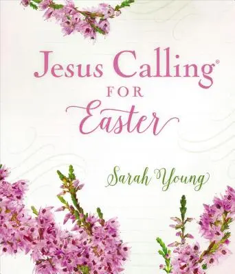 Chemarea lui Isus pentru Paște, copertă tare căptușită, cu Scripturi complete - Jesus Calling for Easter, Padded Hardcover, with Full Scriptures