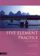 Manualul de practică a celor cinci elemente - The Handbook of Five Element Practice