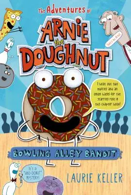 Bowling Alley Bandit: Aventurile lui Arnie Gogoașa (The Adventures of Arnie the Doughnut) - Bowling Alley Bandit: The Adventures of Arnie the Doughnut