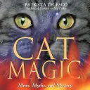 Magia pisicilor: Meșteșuguri, mituri și mister - Cat Magic: Mews, Myths, and Mystery