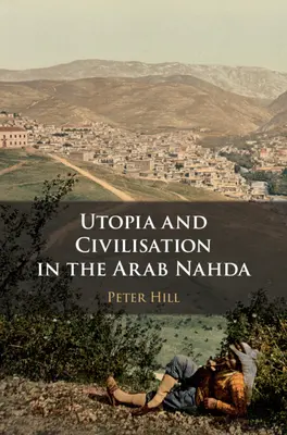 Utopie și civilizație în Nahda arabă - Utopia and Civilisation in the Arab Nahda