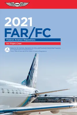 Far-FC 2021: Federal Aviation Regulations for Flight Crew (Federal Aviation Administration (FAA)/Av)