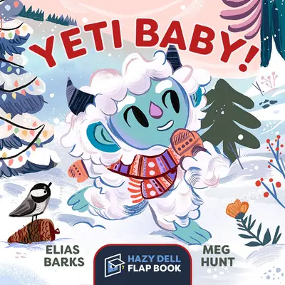 Yeti Baby!: O carte cu clape Hazy Dell - Yeti Baby!: A Hazy Dell Flap Book