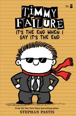 Eșecul Timmy: Este sfârșitul când spun eu că este sfârșitul - Timmy Failure It's the End When I Say It's the End
