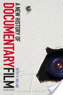 O nouă istorie a filmului documentar: Ediția a doua - A New History of Documentary Film: Second Edition