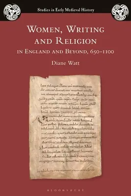 Femeile, scrisul și religia în Anglia și dincolo de ea, 650-1100 - Women, Writing and Religion in England and Beyond, 650-1100