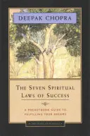 Cele șapte legi spirituale ale succesului: Un ghid de buzunar pentru a-ți împlini visele - The Seven Spiritual Laws of Success: A Pocketbook Guide to Fulfilling Your Dreams