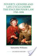 Sărăcia, genul și ciclul de viață sub legea engleză privind săracii, 1760-1834 - Poverty, Gender and Life-Cycle Under the English Poor Law, 1760-1834