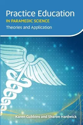 Educația practică în știința paramedicilor: Teorii și aplicații - Practice Education in Paramedic Science: Theories and Application