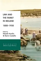 Legea și familia în Irlanda, 1800-1950 - Law and the Family in Ireland, 1800-1950