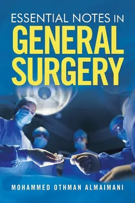 Note esențiale în chirurgia generală - Essential Notes in General Surgery