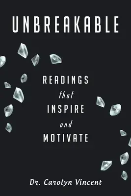 Indestructibil: Lecturi care inspiră și motivează - Unbreakable: Readings That Inspire and Motivate