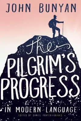 The Pilgrim's Progress în limba modernă - The Pilgrim's Progress in Modern Language