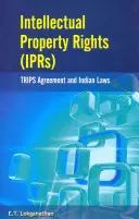 Drepturile de proprietate intelectuală (Iprs): Acordul Trips și legile indiene - Intellectual Property Rights (Iprs): Trips Agreement and Indian Laws