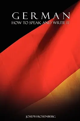 Germană: Cum să o vorbești și să o scrii - German: How to Speak and Write It