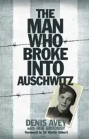 Omul care a pătruns în Auschwitz - Extraordinara poveste adevărată - Man Who Broke into Auschwitz - The Extraordinary True Story