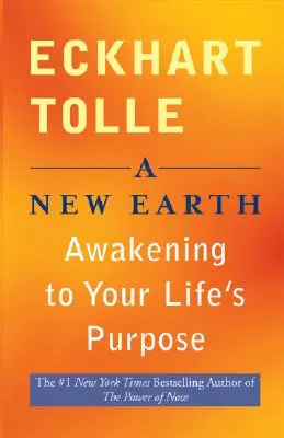 Un nou pământ: Trezirea la scopul vieții tale - A New Earth: Awakening to Your Life's Purpose