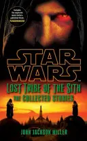 Star Wars Tribul pierdut al Sith: Colecția de povestiri - Star Wars Lost Tribe of the Sith: The Collected Stories