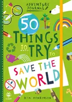 50 de lucruri de încercat pentru a salva lumea - 50 Things to Try to Save the World