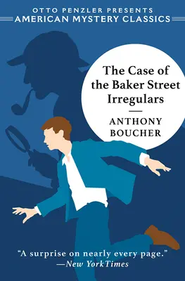 Cazul Irregularilor de pe Baker Street (The Case of the Baker Street Irregulars) - The Case of the Baker Street Irregulars