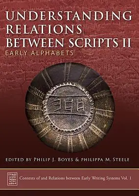 Înțelegerea relațiilor dintre scripturi II: Alfabeturile timpurii - Understanding Relations Between Scripts II: Early Alphabets