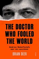 Doctor Who Fooled the World - Războiul lui Andrew Wakefield împotriva vaccinurilor - Doctor Who Fooled the World - Andrew Wakefield's war on vaccines