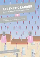 Munca estetică: Regândirea politicii frumuseții în neoliberalism - Aesthetic Labour: Rethinking Beauty Politics in Neoliberalism