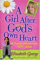 O fată după inima lui Dumnezeu(r): O aventură adolescentină cu Isus - A Girl After God's Own Heart(r): A Tween Adventure with Jesus