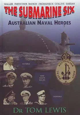 Submarinul Șase - Eroii marinei australiene - Submarine Six - Australian Naval Heroes