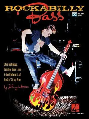 Rockabilly Bass: Tehnica slap, crearea liniilor de bas și rudimentele basului cu coarde Rockin' - Rockabilly Bass: Slap Technique, Creating Bass Lines & the Rudiments of Rockin' String Bass