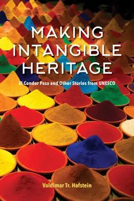 Realizarea patrimoniului imaterial: El Condor Pasa și alte povești de la UNESCO - Making Intangible Heritage: El Condor Pasa and Other Stories from UNESCO