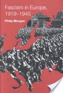 Fascismul în Europa, 1919-1945 - Fascism in Europe, 1919-1945
