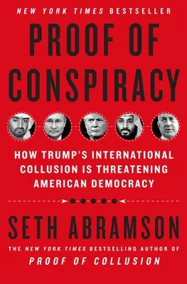 Proof of Conspiracy: Cum complicitatea internațională a lui Trump amenință democrația americană - Proof of Conspiracy: How Trump's International Collusion Is Threatening American Democracy