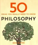50 de idei de filosofie pe care trebuie neapărat să le cunoști - 50 Philosophy Ideas You Really Need to Know